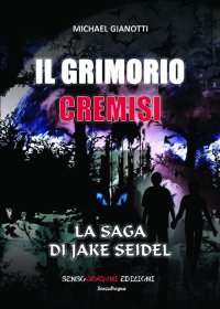 Immagine copertina libro Il Grimorio Cremisi. La saga di Jake Seidel