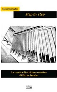 Immagine copertina libro Step by step. La tecnica di scrittura creativa di Dario Amadei