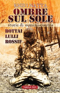 Immagine copertina libro Ombre sul sole. Storie di uomini-contro. Giuseppe Bottai, Folco Lulli e Frédéric Rossif