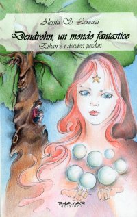Immagine copertina libro Dendrohn, un mondo fantastico. Ethan e i desideri perduti