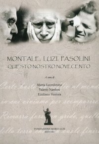 Immagine copertina libro Montale, Luzi, Pasolini. Questo nostro Novecento