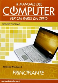Immagine copertina libro Il manuale del computer per chi parte da zero. Windows 7