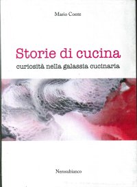 Immagine copertina libro Storie di cucina. Curiosità nella galassia cucinaria