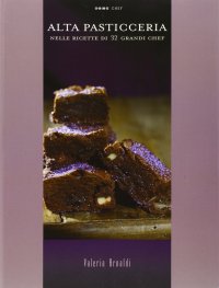 Immagine copertina libro Alta pasticceria nelle ricette di 32 grandi chef