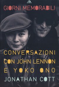 Immagine copertina libro Giorni memorabili. Conversazioni con John Lennon e Yoko Ono