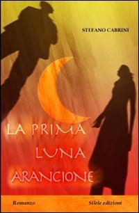 Immagine copertina libro La prima luna arancione