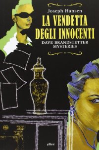 Immagine copertina libro La vendetta degli innocenti. Dave Brandstetter mysteries