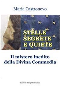 Immagine copertina libro Stelle segrete e quiete. Il mistero inedito della Divina Commedia