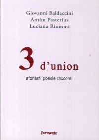 Immagine copertina libro 3 d'union. Aforismi. Poesie e racconti