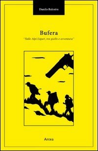 Immagine copertina libro Bufera. Sulle Alpi Liguri tra giallo e avventura