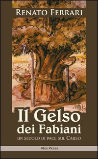 Immagine copertina libro Il gelso dei Fabiani. Un secolo di pace sul Carso