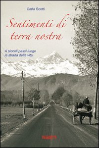 Immagine copertina libro Sentimenti di terra nostra. A piccoli passi lungo la strada della mia vita