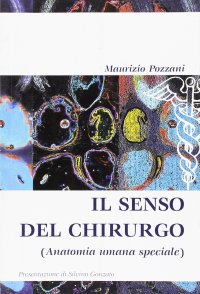 Immagine copertina libro Il senso del chirurgo (anatomia umana speciale)