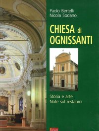 Immagine copertina libro Chiesa di Ognissanti. Storia e arte. Note sul restauro