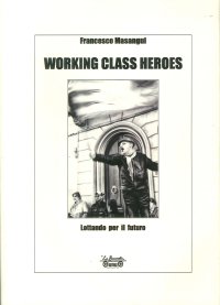 Immagine copertina libro Working class heroes. Lottando per il futuro. Ediz. illustrata