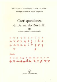 Immagine copertina libro Corrispondenza degli ambasciatori fiorentini a Napoli. Vol. 3: Bernardo Rucellai (ottobre 1486-agosto 1487)