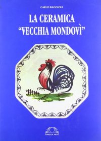 Immagine copertina libro La ceramica «Vecchia Mondovì»