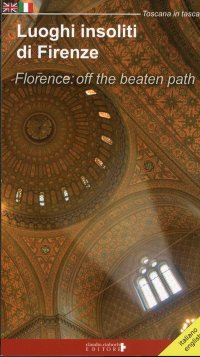Immagine copertina libro Luoghi insoliti di Firenze. Ediz. italiana e inglese