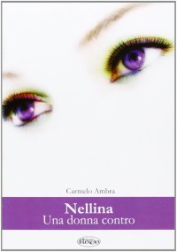 Immagine copertina libro Nellina. Una donna contro