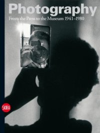 Immagine copertina libro Photography. Vol. 3. From the Press to the Museum 1941-1980