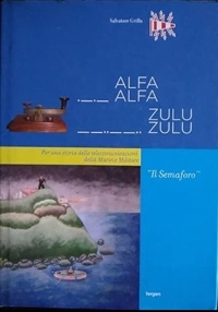 Immagine copertina libro Alfa alfa zulu zulu. Per una storia delle telecomunicazioni della Marina Militare