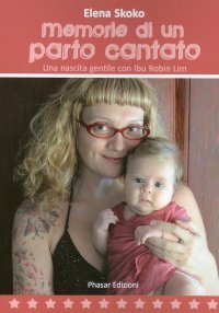 Immagine copertina libro Memorie di un parto cantato. Una nascita gentile con Ibu Robin Lim