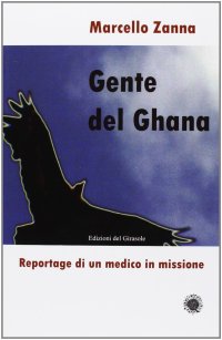 Immagine copertina libro Gente del Ghana. Reportage di un medico in missione