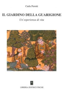 Immagine copertina libro Il giardino della guarigione. Un'esperienza di vita