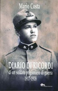 Immagine copertina libro Diario di ricordi di un soldato prigioniero di guerra 1917-1918