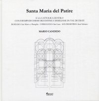 Immagine copertina libro Santa Maria del Patire e la Cattolica di Stilo con esempi di chiese bizantine e basiliane in Val di Crati. Ediz. illustrata