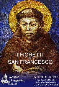 Immagine copertina libro I fioretti di san Francesco. Audiolibro. CD Audio formato MP3