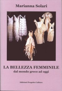 Immagine copertina libro La bellezza femminile dal mondo greco ad oggi