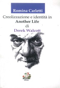 Immagine copertina libro Creolizzazione e identità in «another life» di Derek Walcott