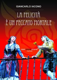 Immagine copertina libro La felicità è un peccato mortale