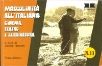 Immagine copertina libro Mascolinità all'italiana. Cinema, teatro e letteratura