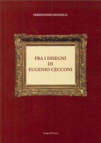 Immagine copertina libro Fra i disegni di Eugenio Cecconi. Ediz. illustrata