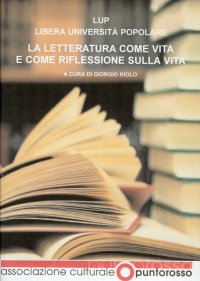 Immagine copertina libro La letteratura come vita e come riflessione sulla vita. [DVD]