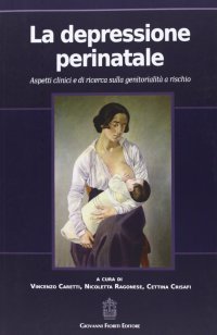 Immagine copertina libro La depressione perinatale. Aspetti clinici e di ricerca sulla genitorialità a rischio