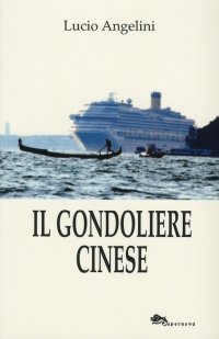 Immagine copertina libro Il gondoliere cinese