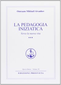 Immagine copertina libro La pedagogia iniziatica. Vol. 3: Verso la nuova vita