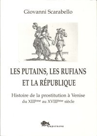 Immagine copertina libro Les putains, les rufians et la République. Histoire de la prostitution à Venise di XIIIème siècle