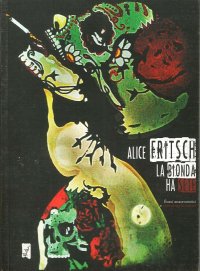 Immagine copertina libro La bionda ha sete. Flussi anacronistici e controrivoluzionari