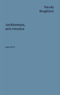 Immagine copertina libro Architettura, arte retorica
