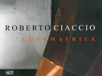Immagine copertina libro Roberto Ciaccio. Lucematrice. Ediz. multilingue
