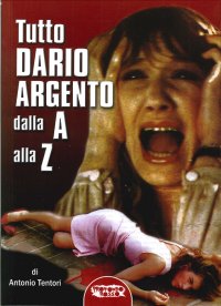 Immagine copertina libro Tutto Dario Argento dalla A alla Z