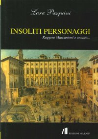 Immagine copertina libro Insoliti Personaggi. Ruggero Marcantoni e Ancora