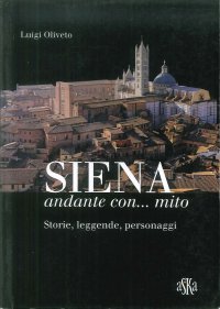 Immagine copertina libro Siena andante con... mito. Storie, leggende, personaggi