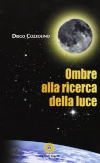 Immagine copertina libro Ombre alla ricerca della luce