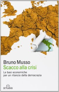 Immagine copertina libro Scacco alla crisi. Le basi economiche per un rilancio della democrazia