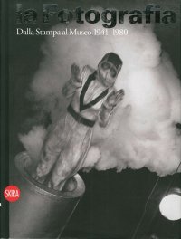 Immagine copertina libro La fotografia. Ediz. illustrata. Vol. 3: Dalla stampa al museo 1941-1980
